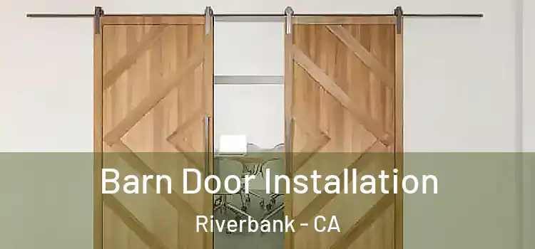 Barn Door Installation Riverbank - CA