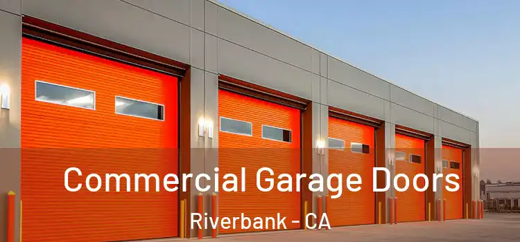  Commercial Garage Doors Riverbank - CA