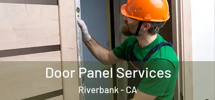 Door Panel Services Riverbank - CA