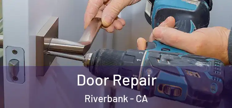  Door Repair Riverbank - CA