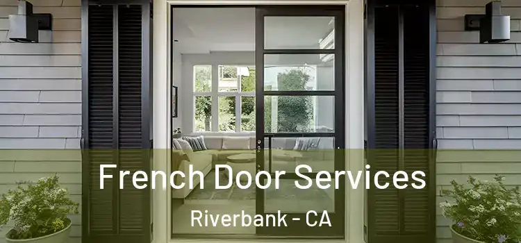 French Door Services Riverbank - CA