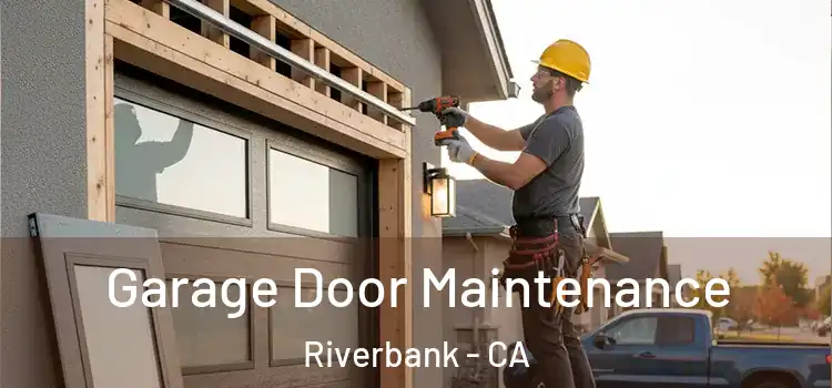  Garage Door Maintenance Riverbank - CA