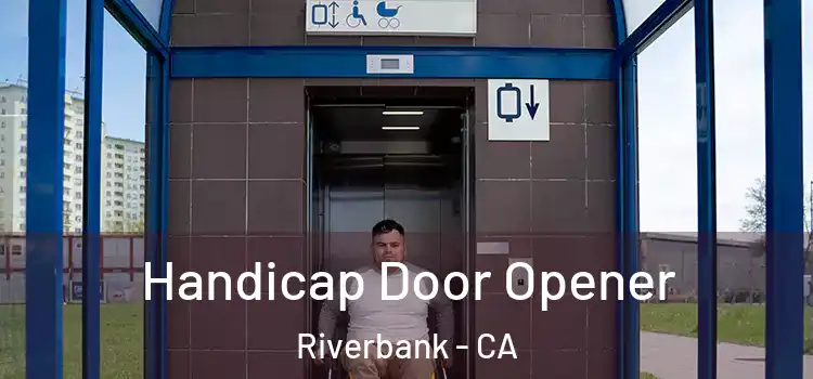 Handicap Door Opener Riverbank - CA
