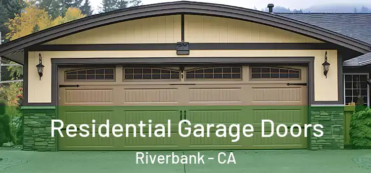  Residential Garage Doors Riverbank - CA