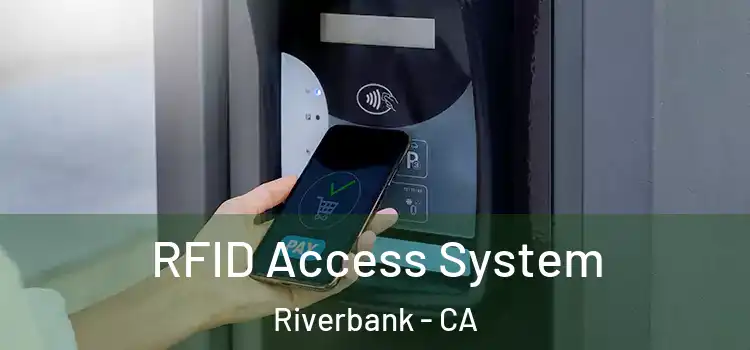 RFID Access System Riverbank - CA