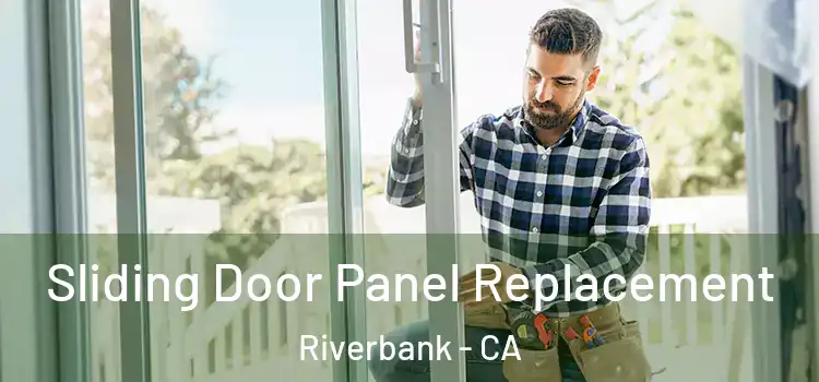  Sliding Door Panel Replacement Riverbank - CA